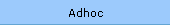 Adhoc