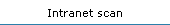 Intranet scan